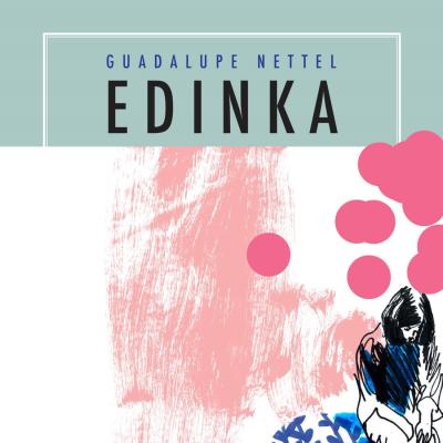 GUADALUPE NETTEL: EDINKA