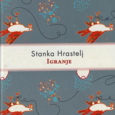 Stanka Hrastelj: Igranje