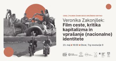 Cikel Filmski žanri skozi družbeno kritiko - Veronika Zakonjšek: FILM CESTE, KRITIKA KAPITALIZMA ..., maj 2023 - plakat