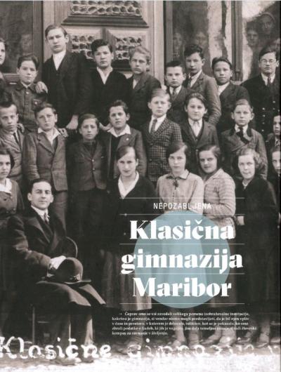 Arih, Aleš et. al.: Nepozabljena Klasična gimnazija Maribor - naslovnica knjige