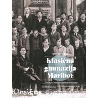 Arih, Aleš et. al.: Nepozabljena Klasična gimnazija Maribor - naslovnica knjige
