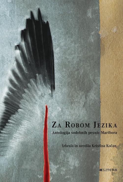 ZA ROBOM JEZIKA - ANTOLOGIJA PESNIC MARIBORA