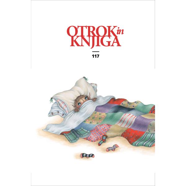 Revija Otrok in knjiga št. 117, november 2023. Naslovnica: ilustracija Hane Stupica iz slikanice Pozabljiva stonoga Darje Marinšek. 