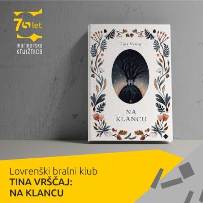 Plakat za Lovrenški bralni klub: TINA VRŠČAJ - NA KLANCU