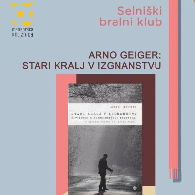 Arno Geiger: Stari Kralj v izgnanstvu_plakat. Oblikovanje: Sara Šavelj Predin