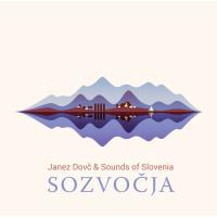 Janez Dovč & Sounds of Slovenia: Sozvočja, slovenska ljudska glasba
