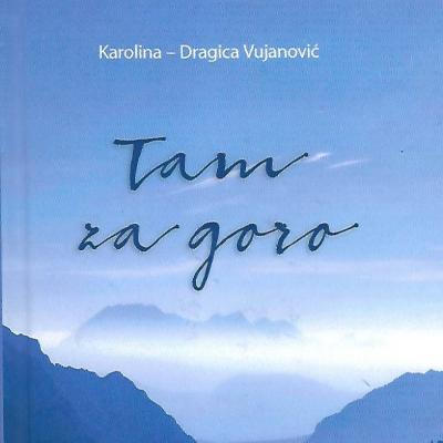 Karolina - Dragica Vujanović: Tam za goro_naslovnica 