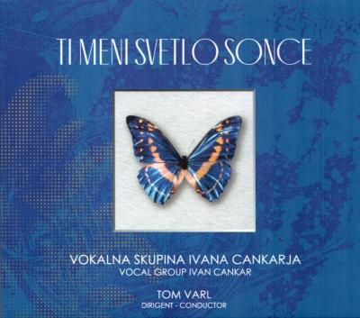 Vokalna skupina Ivana Cankarja: Ti meni svetlo sonce, zgoščenka, vokalno/zborovska glasba