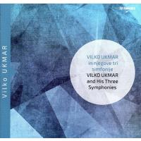 Vilko Ukmar in njegove tri simfonije, zgoščenka, klasična glasba